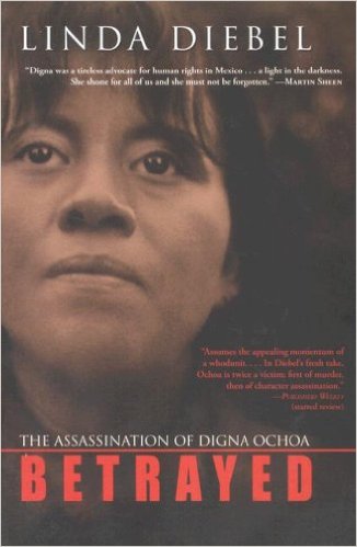 Betrayed: The Assassination Of Digna Ochoa